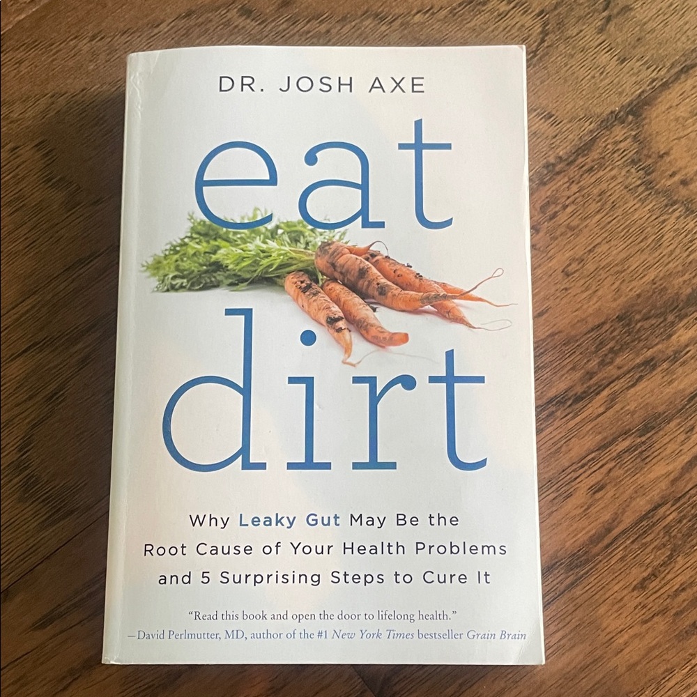 Eat Dirt by Dr. Josh Axe Book